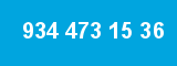 934 473 15 36